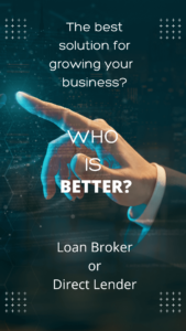 Whos is better a business loan broker or direct lender