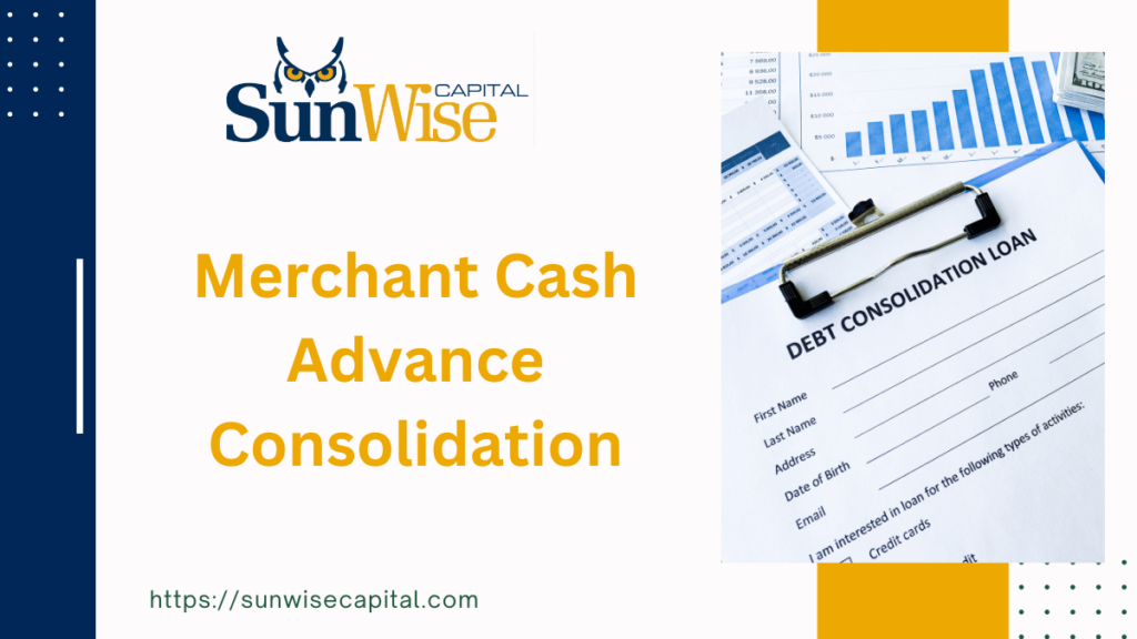 Talk to Sunwise Capital about a Merchant Cash Advance Consolidation