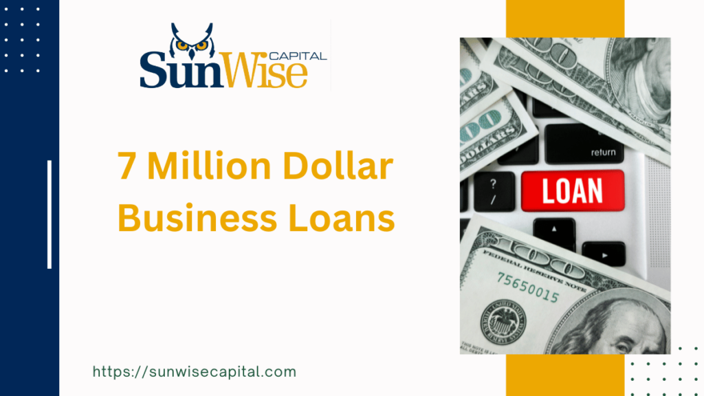 Boost your business with a 7 Million Dollar Buisness Loan
