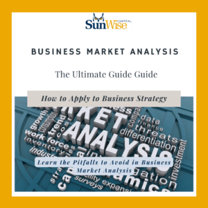 SUnwise Capital explains Business Market Analysis in a comprehensive guide