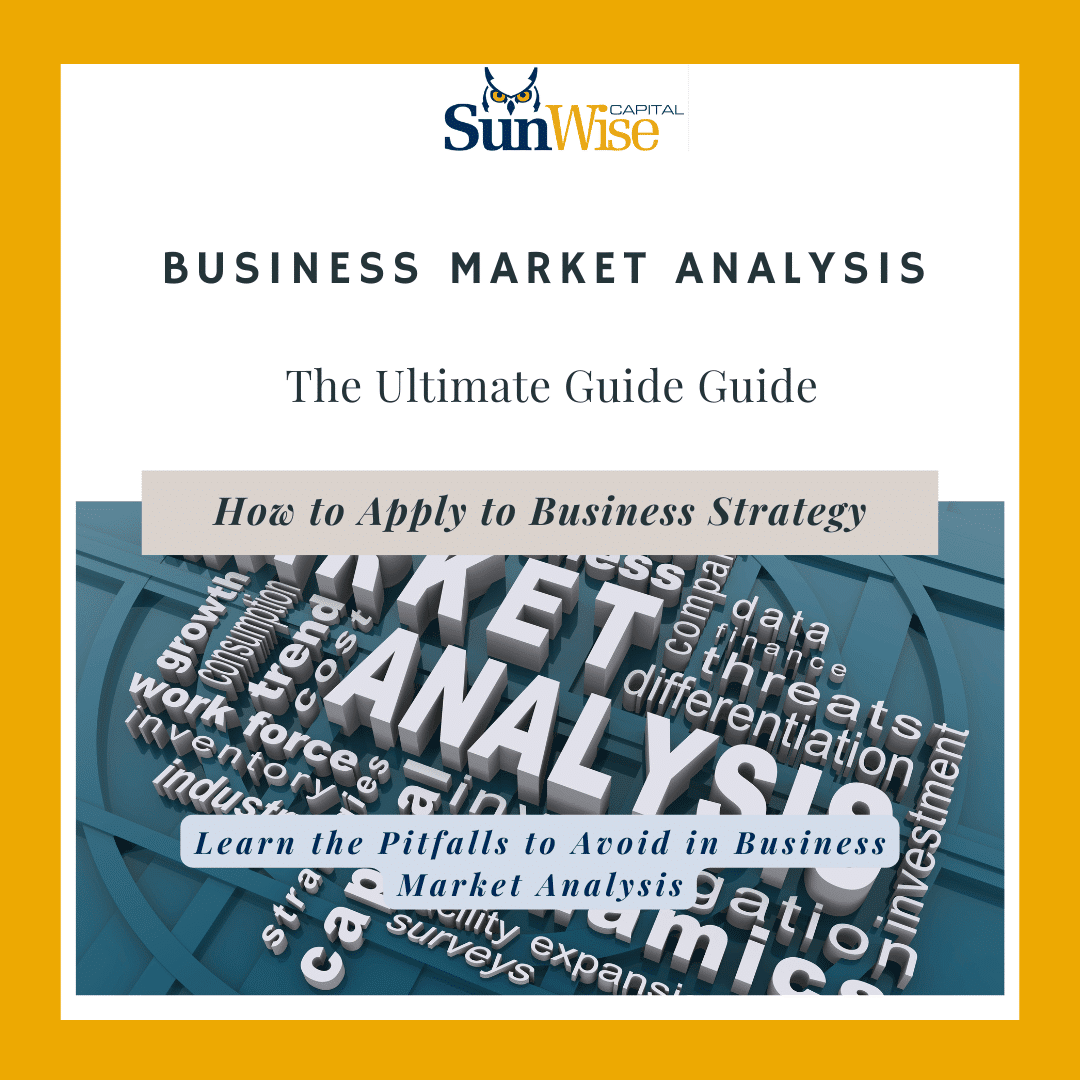 SUnwise Capital explains Business Market Analysis in a comprehensive guide