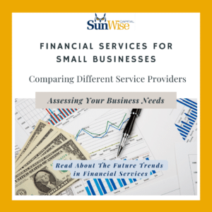 Sunwise Capital explain in this primer Financial Services for Small Businesses