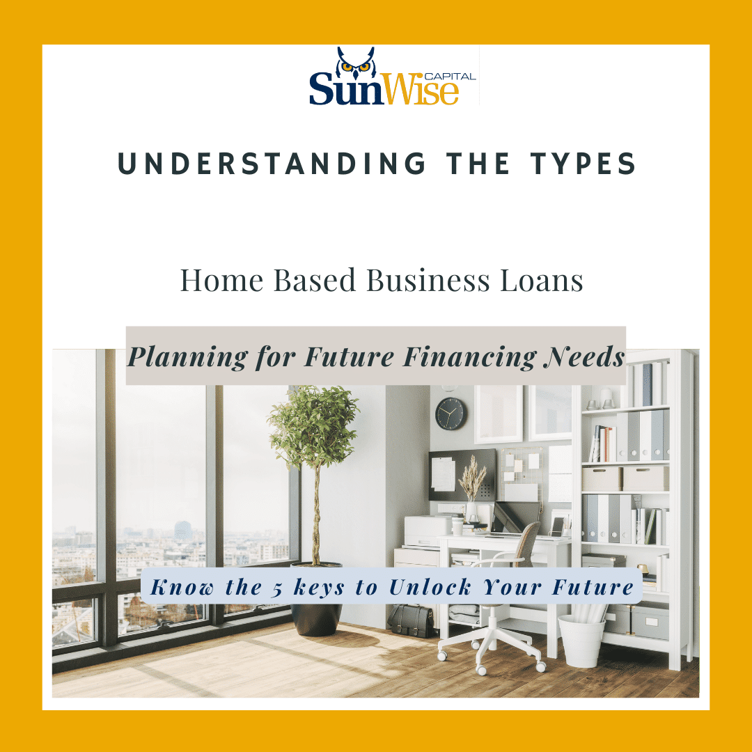 Sunwise Capital provides a guide t home based business loans