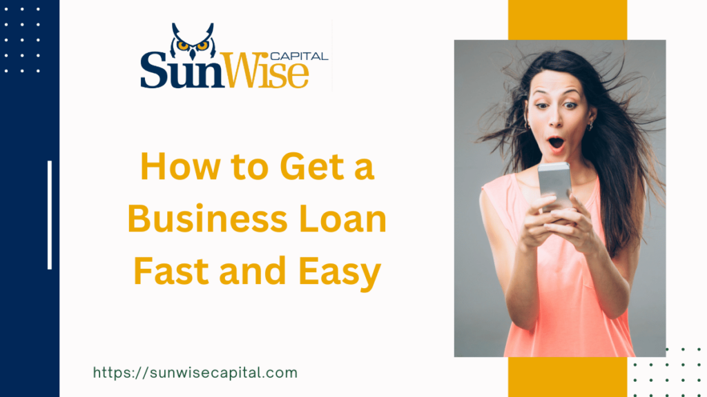 How to Get a Business Loan Fast and Easy