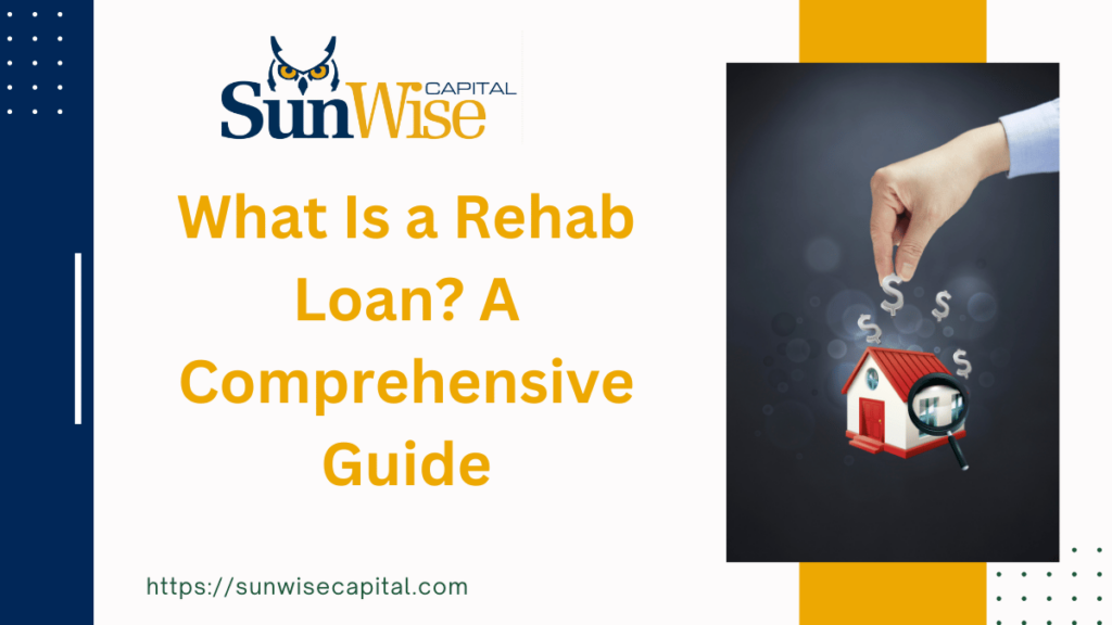 What Is a Rehab Loan? A Comprehensive Guide 