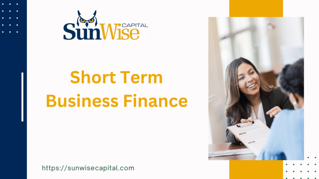 Sunwise Capital offers Short Term Business Finance