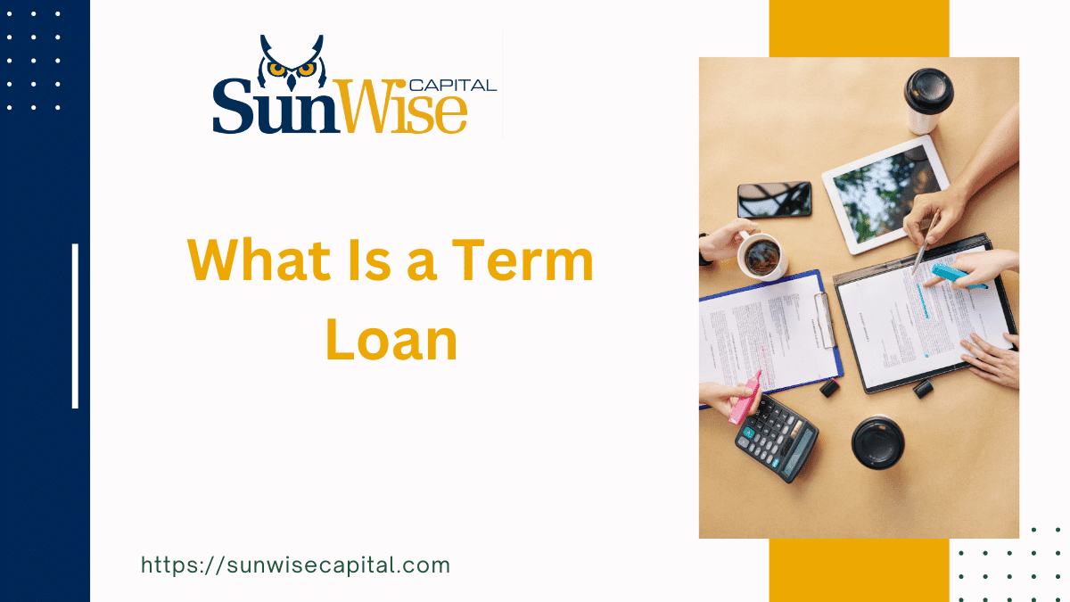 What Is A Term Loan: Best 3 Options