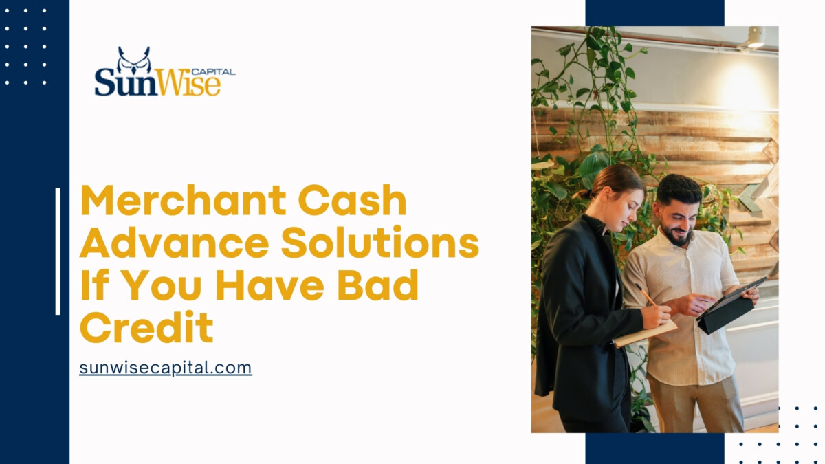Merchant Cash Advance Solutions Bad Credit
