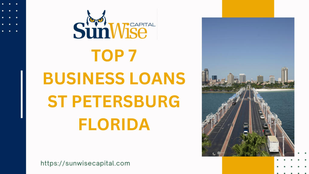 DISCOVER THE BEST 7 BUSINESS LOANS ST PETERSBURG FLORIDA WITH SUNWISE CAPITAL