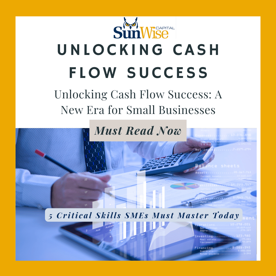 Sunwise Capital delves into Unlocking Cash Flow Success: 5 Strategies for SMBs