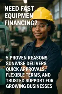 Woman in hardhat on manufacturing factory floor smiling. She understands Fast Equipment Financing and the 5 Proven Reasons Sunwise Wins